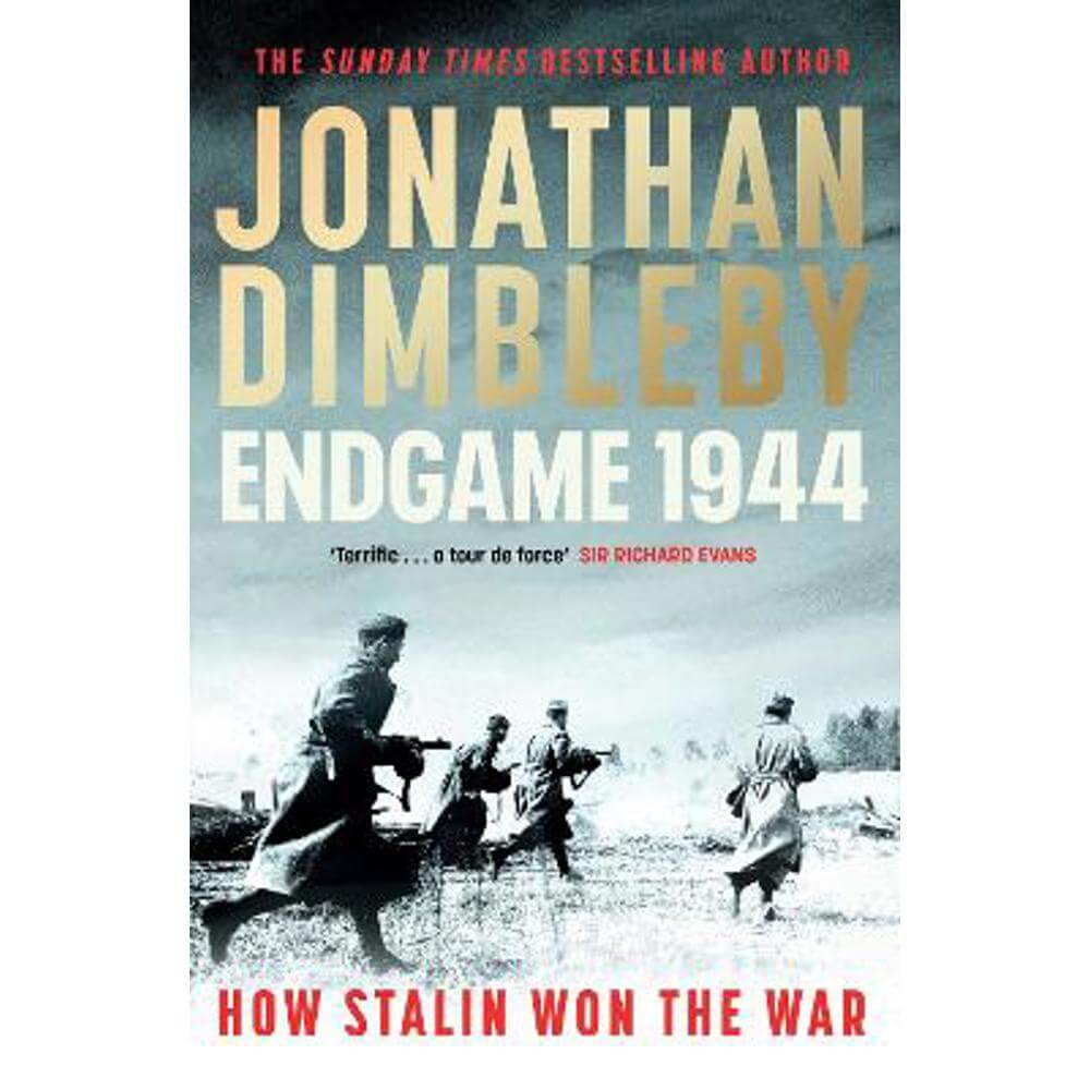 Endgame 1944: How Stalin Won The War (Hardback) - Jonathan Dimbleby